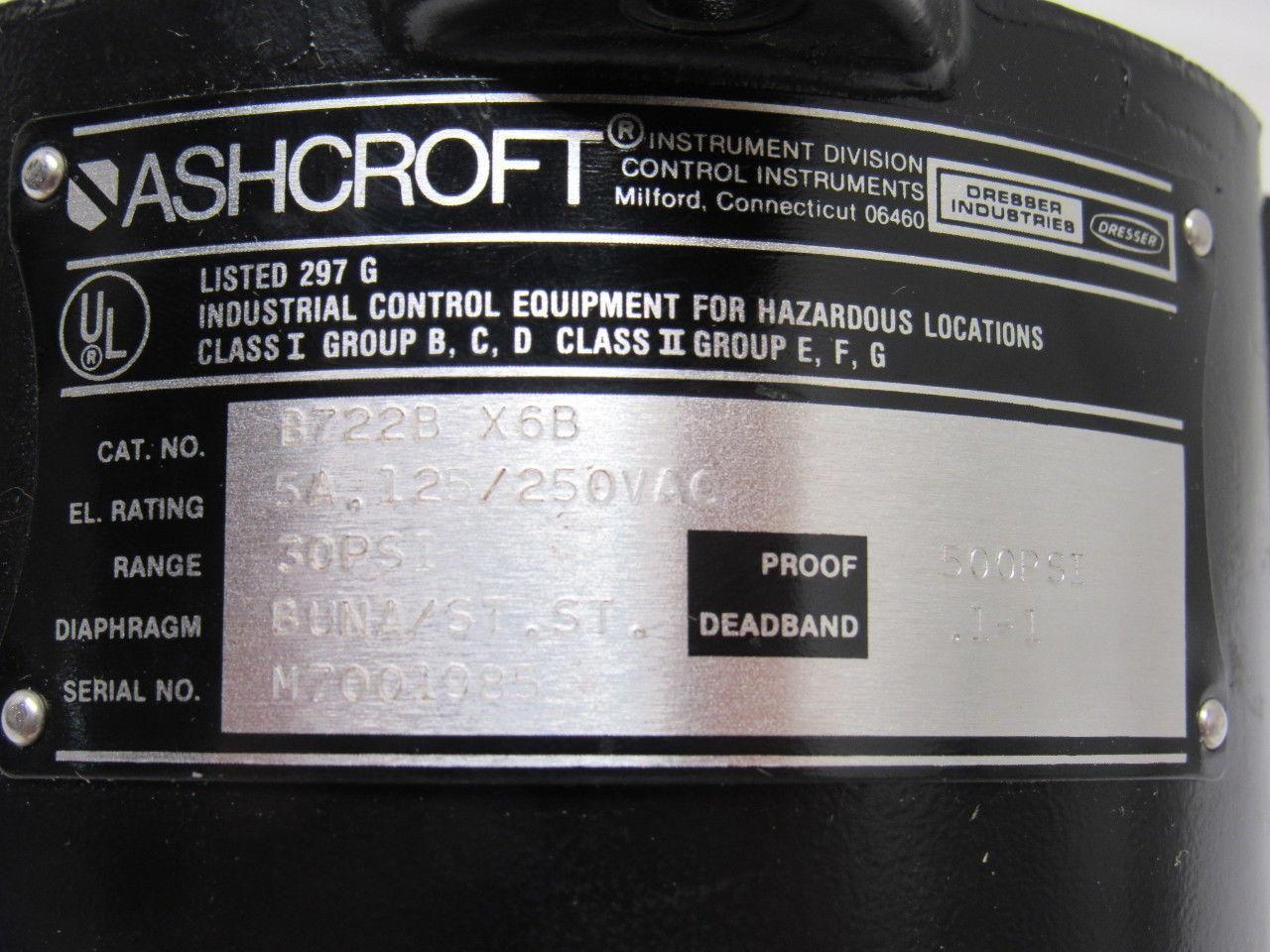 Ashcroft B722B X6B 30-500PSI 5A 125/250V Hazardous Location Pressure Switch