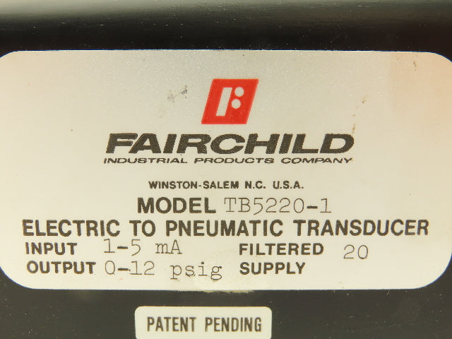Fairchild TB5220-1 Transducer Electric To Pneumatic 1:1 1-5ma 0-12 PSIG