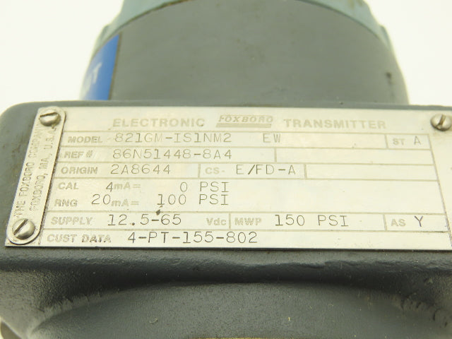 Foxboro 821GM-IS1NM2 EW Electronic Pressure Transmitter 12.5-65VDC 150PSI