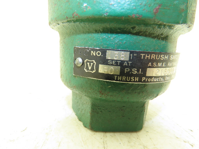 Thrush Products 74C NO 138 Safety Relief Valve 30psig 1215000 BTU An Hour 1" NPT