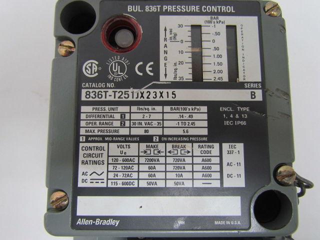 A-B Allen Bradley 836T-T251JX23X15 Pressure Control Switch Series B