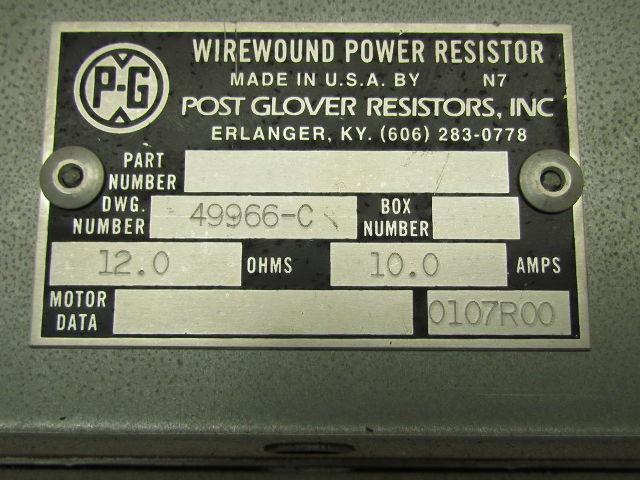 Post Glover DWG No 49966-C Wirewound Power Resistor 12.0 OHMS 10Amps S/N 0107R00
