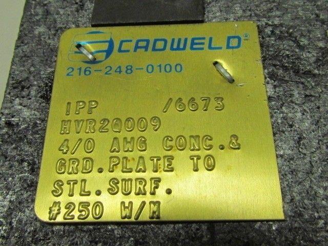 Cadweld IPP /6673 HVRZQ009 4/0 AWG Conc & Grd. Plate to Steel Surface #250 W/M