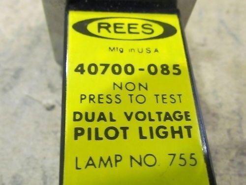Rees 40700-085 40700085 Dual Voltage non press to test Pilot Light NIB