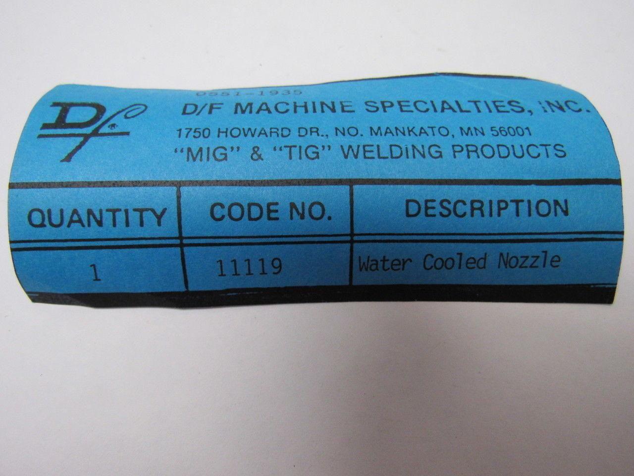 D/F Machine 11119 Water Cooled Nozzle MIG and TIG Weld