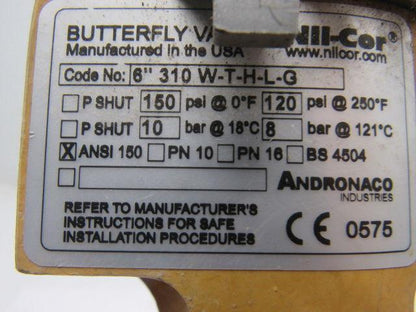 Andronaco NII-Cor 310-W-T-H-L-G 6" Butter Fly Valve