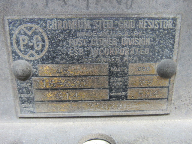 Post Glover 714-630 Chromium Steel Grid Bank Resistor 45A  .504 Ohms  230V