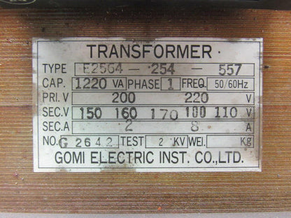 Gomi E2564-254-557 200/220V Pri 150/160-170/100-110V Sec. Transformer 1220VA 1Ph