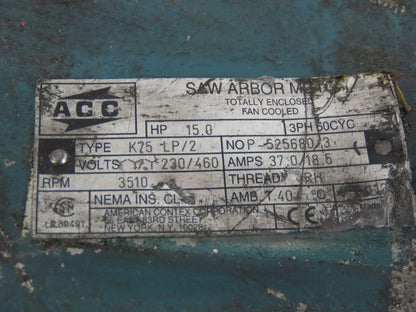 ACC Himmel K75 LP/2 15HP Saw Arbor Motor 230/460V 3Ph 3510RPM 1" Right Hand