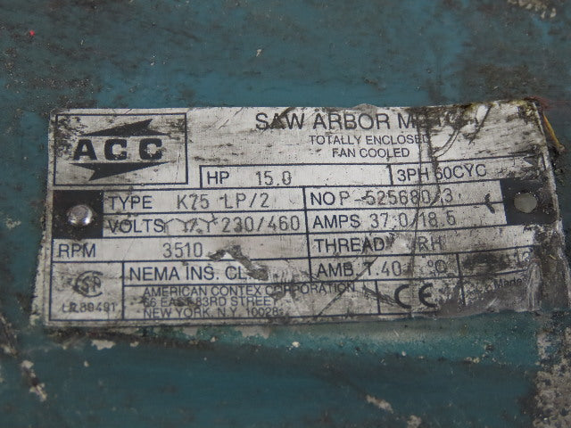 ACC Himmel K75 LP/2 15HP Saw Arbor Motor 230/460V 3Ph 3510RPM 1" Right Hand