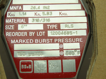 BS&B Safety Systems 1136236,VD-F-03 Rupture Disk 6" Type RLS 150 psi(g) @ 640°F