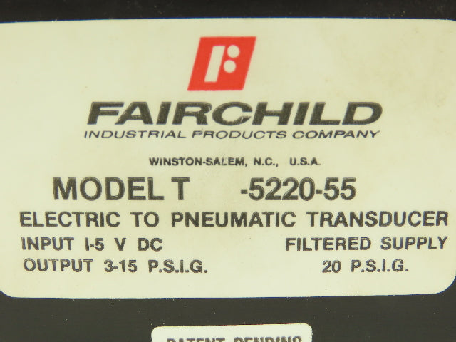 Fairchild T5220-55 Transducer Electric To Pneumatic 1:1 1-5VDC 3-5 PSIG
