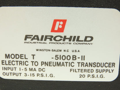 Fairchild T-5100B-11 Transducer Electric To Pneumatic 1-5ma 3-15 PSIG