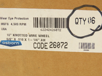 Osborn 26072 10"OD Knotted Wire Wheel 5/8"x.016x1-1/4" 4500 RPM Lot of 6