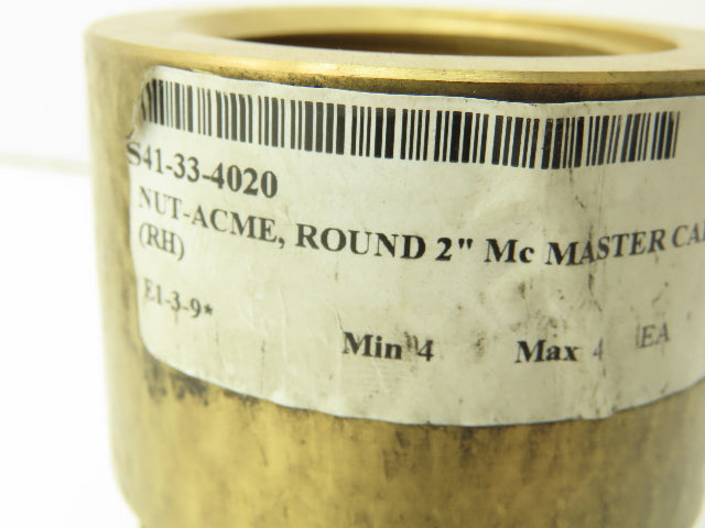 McMaster-Carr Acme Externally Threaded Nut Right Hand  Bronze 2"-4 Thread Size