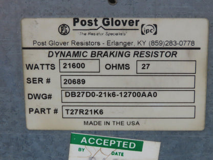Post Glover T27R21K6 Dynamic Braking Resistor 27 Ohm 21600W 21.6kW
