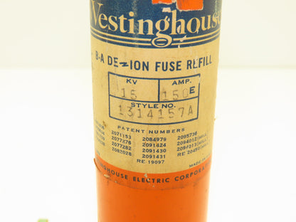 Westinghouse 1314157A B-A DE Ion Fuse Refill 15kv 150 Amp 150E