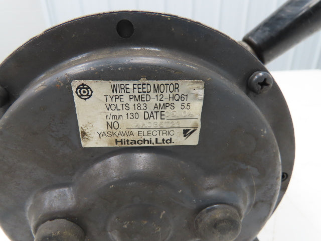 Yaskawa Electric PMED-12-HQ61 DC Wire Feeder 130rpm 18.3VDC 5.5 Amps *READ