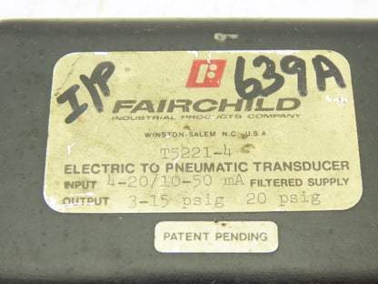 Fairchild T5221-4 Electric to Pneumatic Pressure Transducer 3-15PSIG 50mA