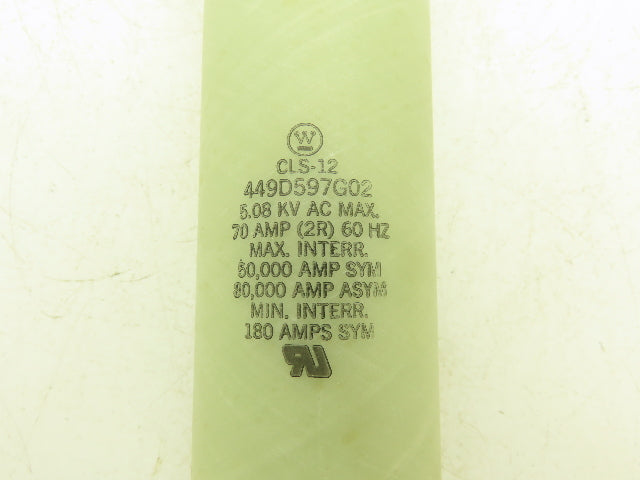 Westinghouse 449D597G02 CLS-12 Fuse Single Barrel 3" Dia 70AMP 5.08KV