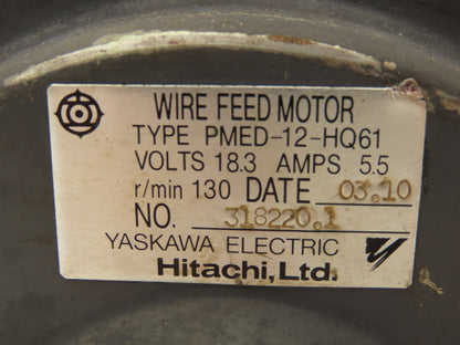 Yaskawa Electric PMED-12-HQ61 DC Wire Feed Motor 130rpm 18.3VDC 5.5A No Rollers
