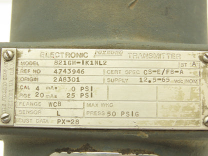 Foxboro 821GM-IK1NL2 Pressure Transmitter 4mA = 0 psi 20mA = 25 psi 12.5- 65 VDC