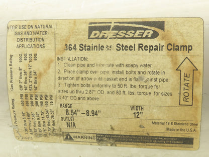 Dresser 364 Stainless Steel Pipe Repair Clamp 8.54"-8.94" 4-Bolt 12" Wide