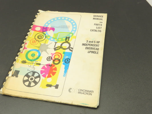 Cincinnati Milacron Manual 3 & 5 HP Independent Overhead Spindle Service Parts