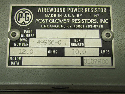Post Glover DWG No 49966-C Wirewound Power Resistor 12.0 OHMS 10Amps S/N 0107R00