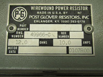 Post Glover DWG No 49966-C Wirewound Power Resistor 12.0 OHMS 10Amps S/N 0107R00