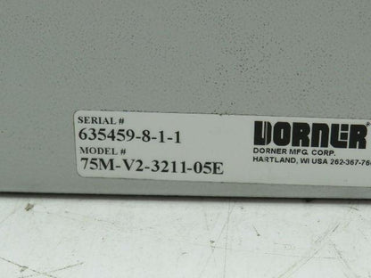 Dorner 75M-V2-3211-05E (READ DESCRIPTION)